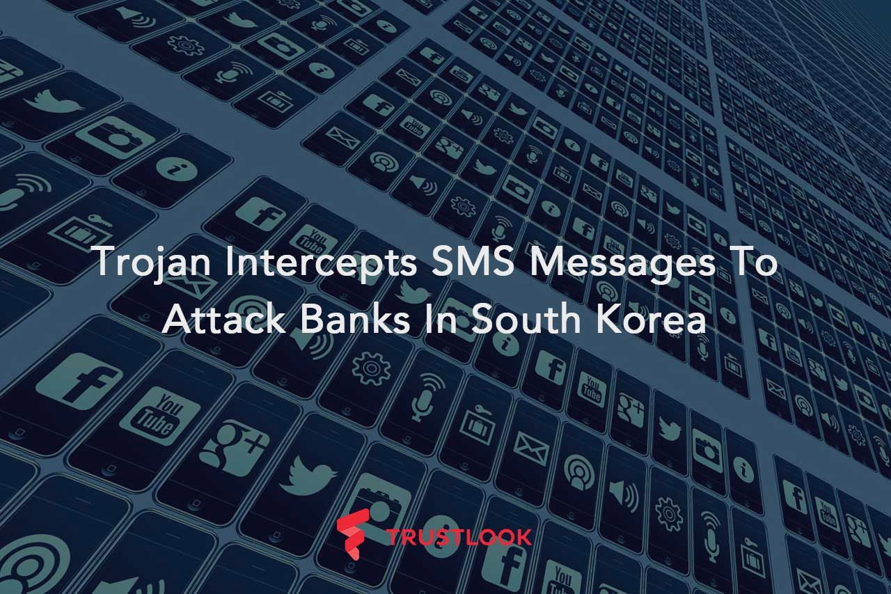 Trojan Intercepts SMS Messages To Attack Banks In South Korea