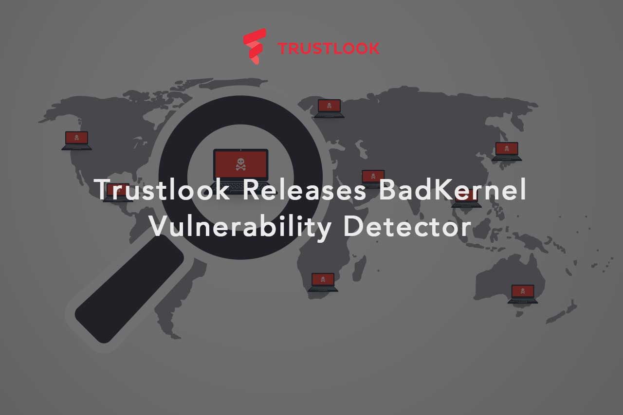 Trustlook Releases BadKernel Vulnerability Detector
