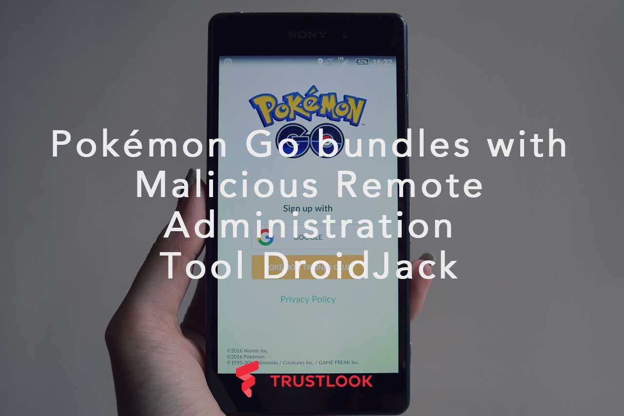 Pokémon Go bundles with Malicious Remote Administration Tool DroidJack